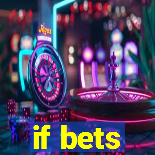 if bets