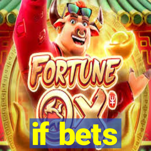 if bets