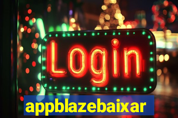 appblazebaixar