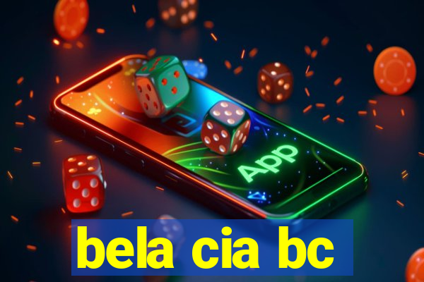 bela cia bc