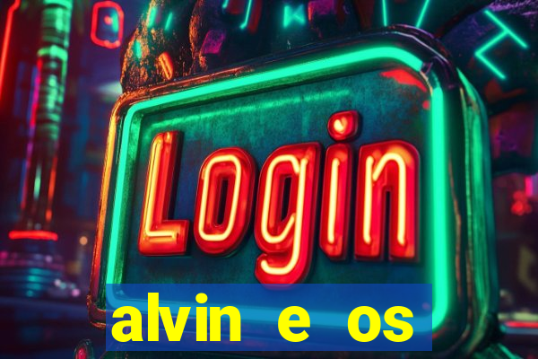 alvin e os esquilos rede canais