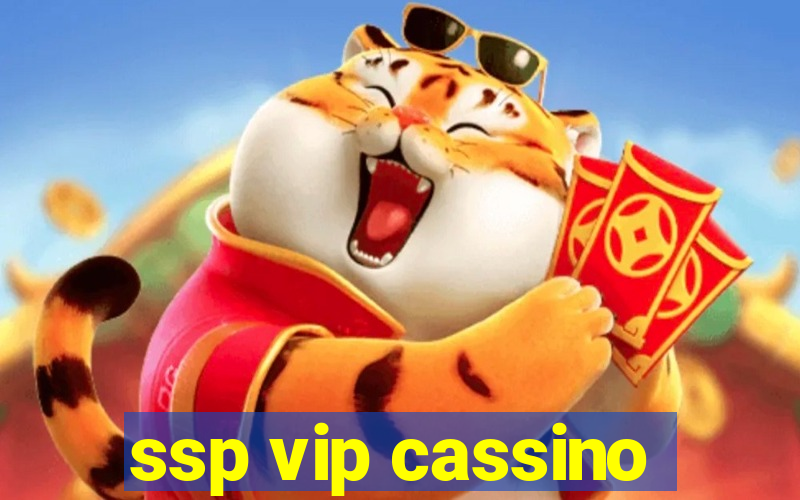 ssp vip cassino