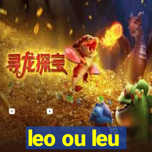 leo ou leu