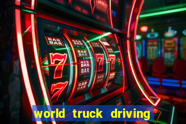 world truck driving simulator tudo desbloqueado