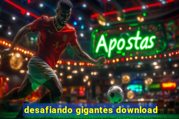 desafiando gigantes download