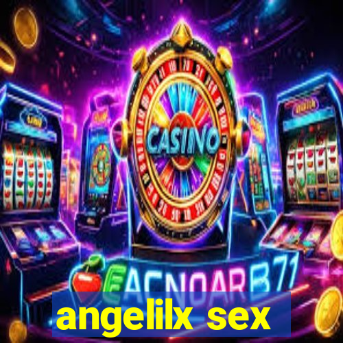 angelilx sex