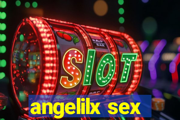 angelilx sex