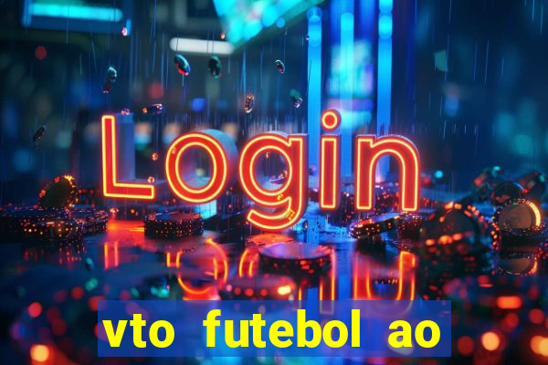 vto futebol ao vivo biz