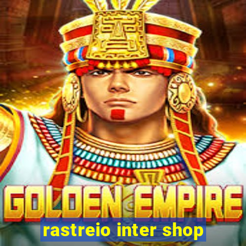 rastreio inter shop