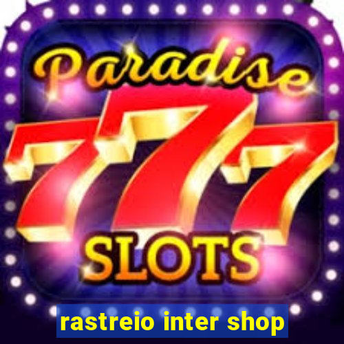 rastreio inter shop