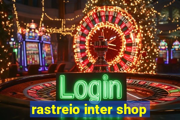 rastreio inter shop