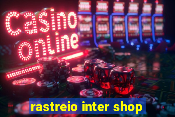 rastreio inter shop