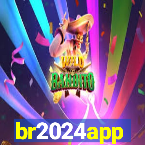 br2024app