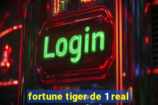 fortune tiger de 1 real