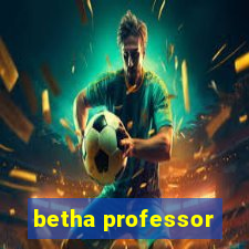 betha professor