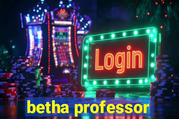 betha professor