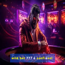 wild bet 777 é confiável