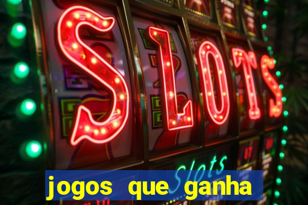 jogos que ganha dinheiro de verdade sem depositar