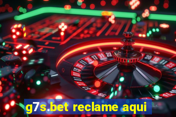 g7s.bet reclame aqui