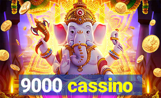 9000 cassino