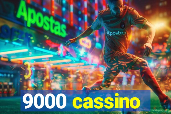 9000 cassino