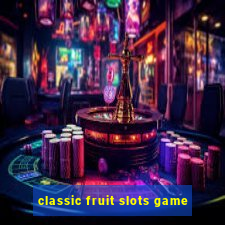 classic fruit slots game