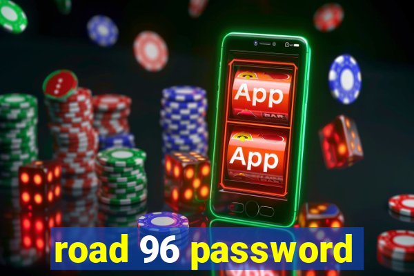 road 96 password