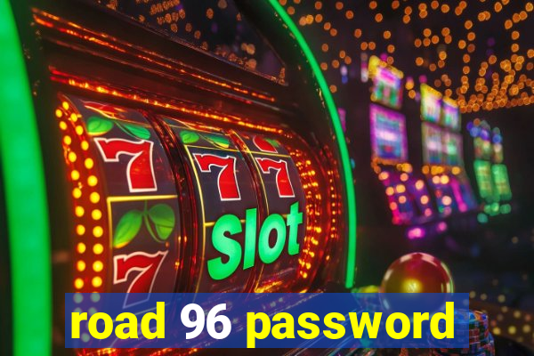 road 96 password