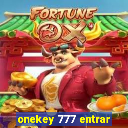 onekey 777 entrar