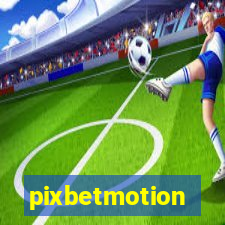 pixbetmotion