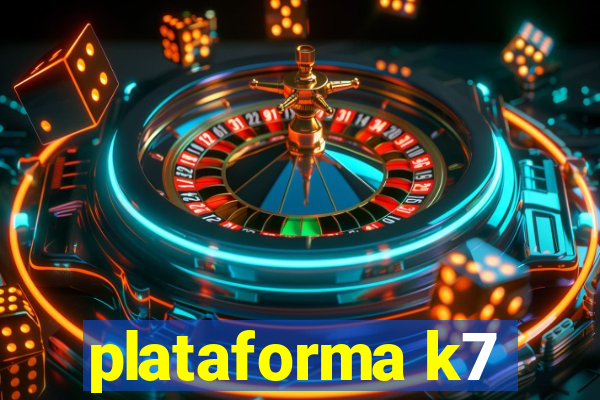 plataforma k7