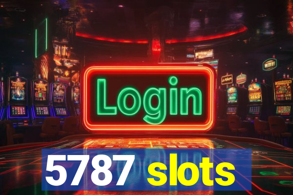 5787 slots