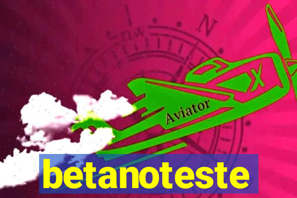 betanoteste