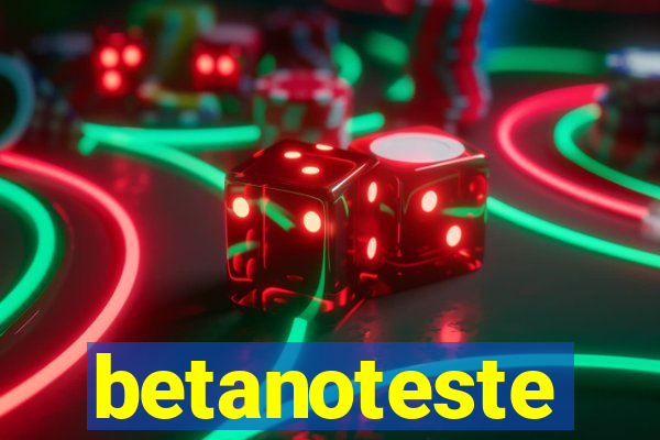 betanoteste