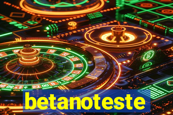 betanoteste