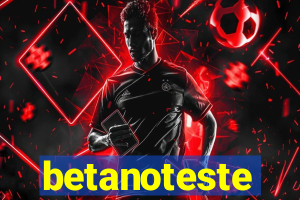 betanoteste