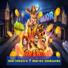 marinheiro 7 mares umbanda