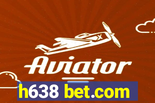 h638 bet.com