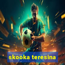 skooka teresina