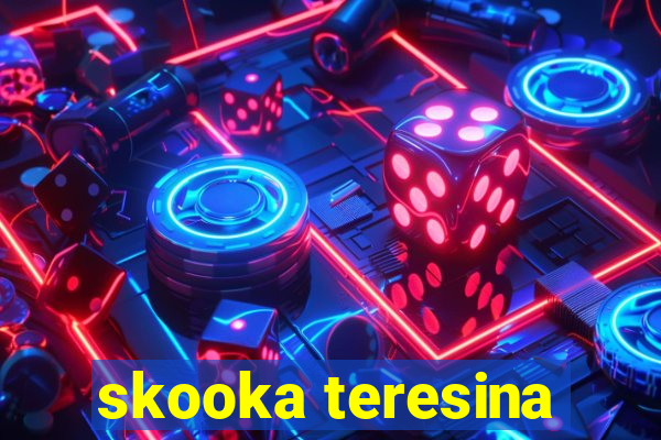 skooka teresina