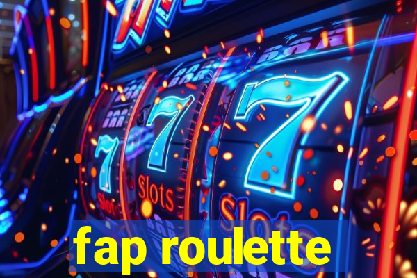 fap roulette