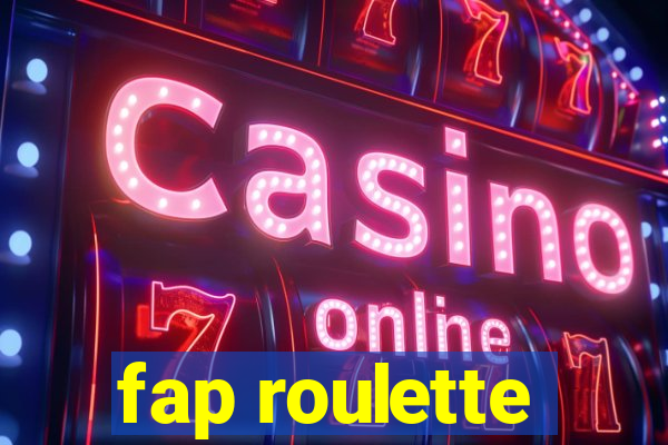 fap roulette