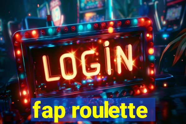 fap roulette