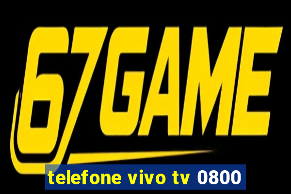 telefone vivo tv 0800