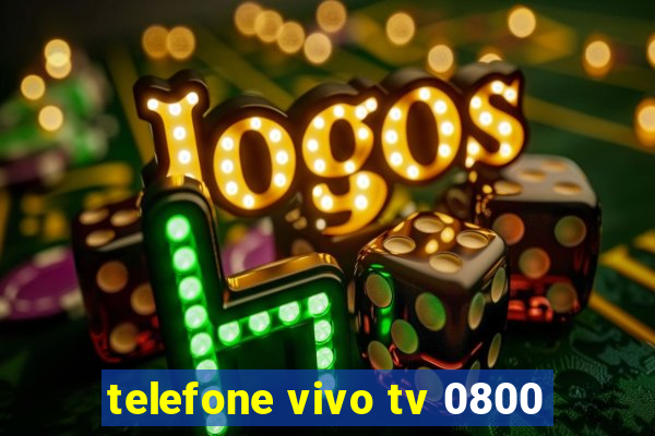 telefone vivo tv 0800