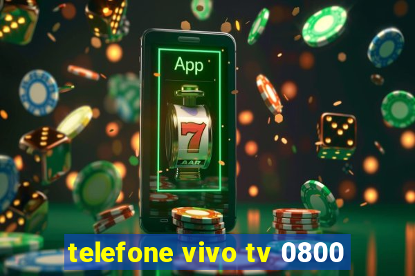 telefone vivo tv 0800