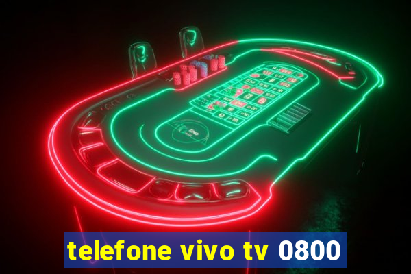 telefone vivo tv 0800