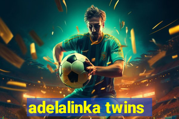 adelalinka twins