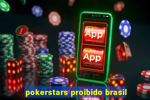 pokerstars proibido brasil