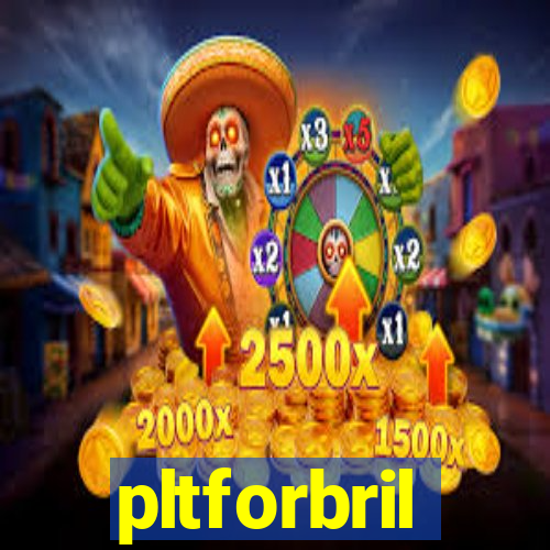 pltforbril